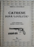 Catrene dupa &ldquo;Lovilutie&rdquo;. Azi in Timisoara, maine-n toata tara! - Mircea Ciugudean