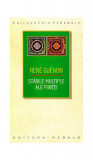 Stările multiple ale Fiinţei - Paperback brosat - Ren&eacute; Gu&eacute;non - Herald