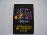 Mari batalii din istoria lumii (vol. I) - Manole Neagoe, 1973, Alta editura