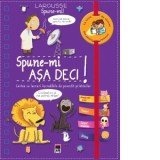 Spune-mi Asa deci! Cartea cu lucruri incredibile de povestit prietenilor - Larousse