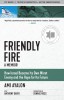 Friendly Fire: How Israel Became Its Own Worst Enemy and Its Hope for the Future