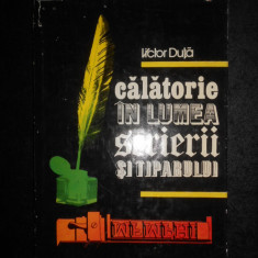 Victor Duta - Calatorie in lumea scrierii si tiparului (1988, editie cartonata)