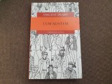 Cum suntem - Vincent Deary