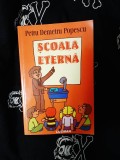 Scoala eterna - Petre Demetru Popescu, Lucman, critica literara, 130 pagini
