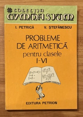 Probleme de aritmetica pentru clasele I-VI de Ion Petrica foto
