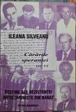 CARARILE SPERANTEI VOL 6 ILEANA SILVEANU REZISTENTA ANTICOMUNISTA DIN BANAT 2004