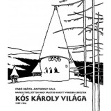 K&oacute;s K&aacute;roly Vil&aacute;ga (1907-1914) - Napkeletről j&ouml;ttem nagy palot&aacute;s rakott v&aacute;rosba ker&uuml;ltem - Fab&oacute; Be&aacute;ta