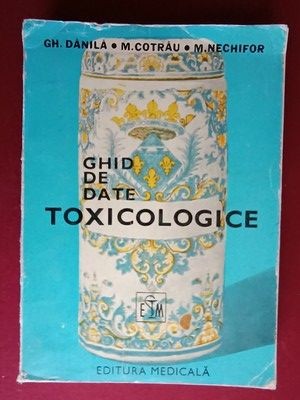 Ghid de date toxicologice- Gh.Danila, M.Cotrau