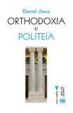 Orthodoxia si Politeia - Daniel Jianu