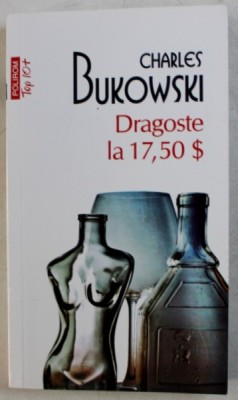 DRAGOSTE LA 17, 50 $ de CHARLES BUKOWSKI , 2019 foto
