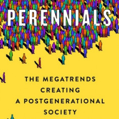 The Perennials: The Megatrends Creating a Postgenerational Society