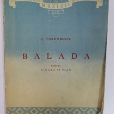 BALADA PENTRU VIOARA SI PIAN de CIPRIAN PORUMBESCU , ANII '50 , PARTITURA