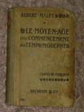 Le Moyen Age et le commencement des temps modernes / Albet Malet