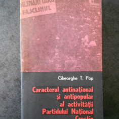 GHEORGHE T. POP - CARACTERUL ANTINATIONAL SI ANTIPOPULAR AL ACTIVITATII P.N.C.