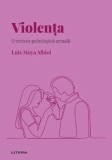 Descopera psihologia. Violenta. O viziune psihologica actuala - Litera