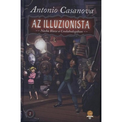 Az illuzionista 2. - Nasha Blaze a Csodabodeg&amp;aacute;ban - Antonio Casanova foto