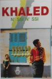 Khaled - N' ssi N' ssi, Caseta audio