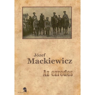 Az ezredes - J&amp;oacute;zef Mackiewicz foto