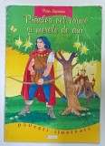 PRASLEA CEL VOINIC SI MERELE DE AUR de PETRE ISPIRESCU , POVESTI ILUSTRATE , 2008 , COPERTA BROSATA CU URME DE UZURA