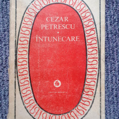 CEZAR PETRESCU - INTUNECARE (1976, seria Patrimoniu), 726 pag, stare buna