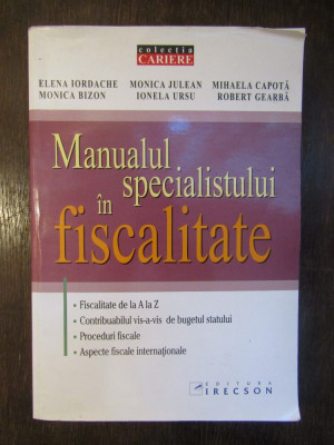 MANUALUL SPECIALISTULUI IN FISCALITATE-E.IORDACHE,M.JULEAN,M.CAPOTA foto