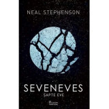 Seveneves. Sapte Eve - Neal Stephenson