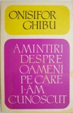 Amintiri despre oameni pe care i-am cunoscut &ndash; Onisifor Ghibu