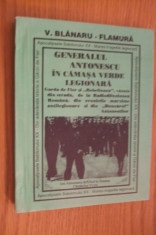 GENERALUL ANTONESCU IN CAMASA VERDE LEGIONARA (vol.II) - V. Blanaru-Flamura foto