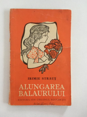 ALUNGAREA BALAURULUI, IRIMIE STRAUT, Ed. Ion Creanga 1973, 83 pagini foto