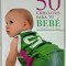 50 EJERCICIOS PARA TU BEBE de JOSE MANUEL SANZ MANGIBAR , TEXT IN LIMBA SPANIOLA , 2009