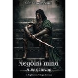 Meg&ouml;lni mind - A Varj&uacute;lovag - Gőri Gergely Attila