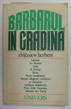 BARBARUL IN GRADINA - CROCHIURI de ZBIGNIEW HERBERT , 1980