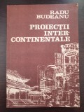 PROIECTII INTERCONTINENTALE - Radu Budeanu