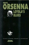 Erik Orsenna - Loyola's Blues carte veche editura Allfa 1999 literatura straina clasica format standard