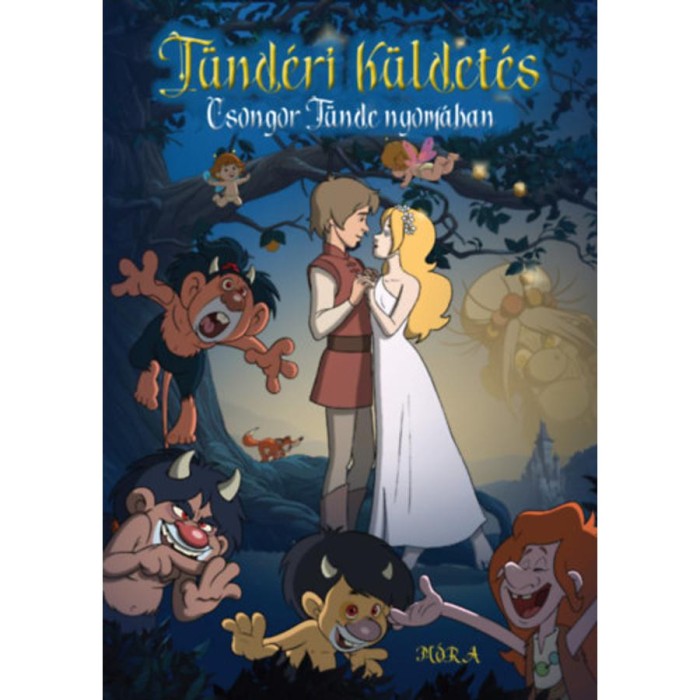 T&uuml;nd&eacute;ri k&uuml;ldet&eacute;s - Csongor T&uuml;nde nyom&aacute;ban - D&eacute;r Adrienn