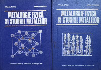 Metalurgie Fizica Si Studiul Metalelor Vol 1-2 - Suzana Gadea Maria Petrescu ,559835 foto