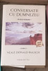 Neale Donald Walsch - Conversatii cu Dumnezeu Vol 3