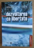 Amartya Sen - Dezvoltarea ca libertate