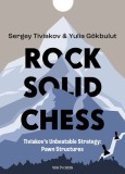 Rock Solid Chess: Tiviakov&#039;s Unbeatable Strategies: Pawn Structures