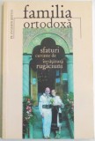 FAMILIA ORTODOXA , SFATURI ORTODOXE, SFATURI , CUVINTE DE INVATATURA , RUGACIUNI de PR. EVGHENI SESTUN , 2006 * MINIMA UZURA