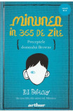 Cumpara ieftin Minunea In 365 De Zile, R.J. Palacio - Editura Art