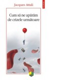 Cum sa ne aparam de crizele urmatoare - Magda Jeanrenaud, Jacques Attali