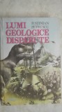 Iustinian Petrescu - Lumi geologice disparute (vezi detalii pentru livrare in tara), 1986, Dacia