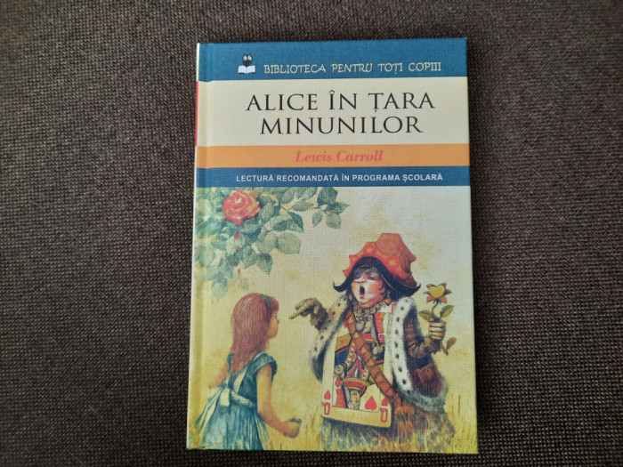 Lewis Carroll - Alice in tara minunilor. Alice in lumea oglinzii