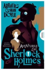 Aventurile lui Sherlock Holmes. Seria Sherlock Holmes/Sir Athur Conan Doyle