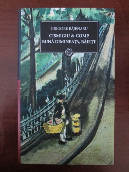 Grigore Bajenaru - Cismigiu si Comp. Buna dimineata, baieti! (2009)