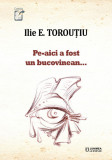 Pe‑aici a fost un bucovinean&hellip;