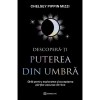 Descopera-ti Puterea Din Umbra - Chelsey Pippin Mizzi, Bookzone, Spiritualitate, Ezoterism, Psihologie Jungiana