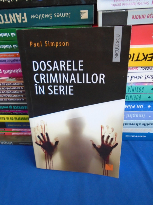 PAUL SIMPSON - DOSARELE CRIMINALILOR IN SERIE , 2019 *