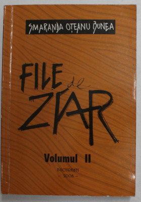 FILE DE ZIAR II - PAGINI DE CRITICA SI PUBLICISTICA MUZICALA de SMARANDA OTEANU - BUNEA , 2008 , DEDICATIE * foto